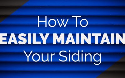 How To Easily Maintain Your Siding