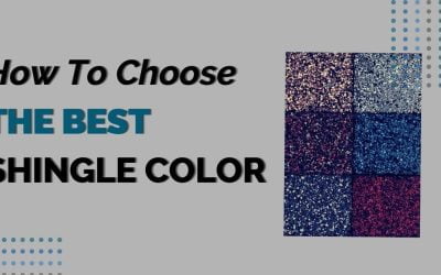 How To Choose The Best Shingle Color