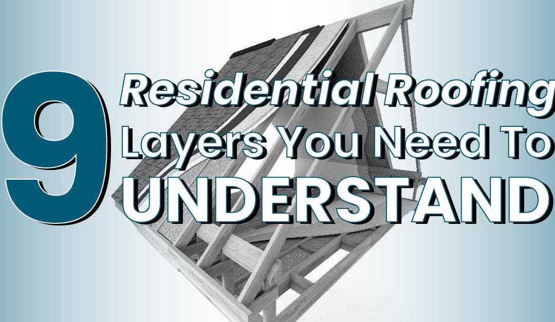 9 Residential Roofing Layers You Need To Understand