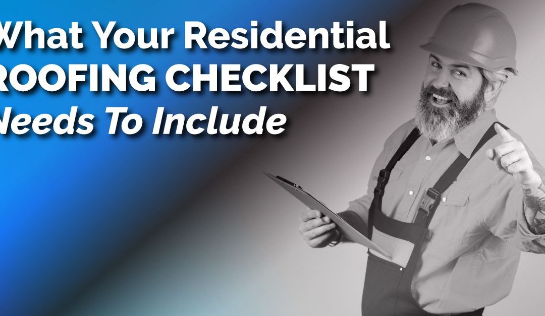What Your Residential Roofing Checklist Needs To Include