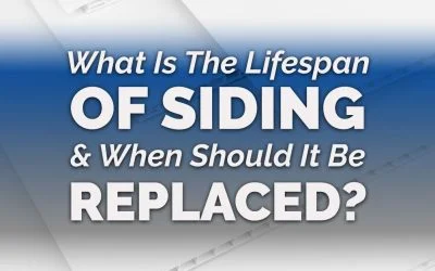 What Is The Lifespan Of Siding & When Should It Be Replaced?
